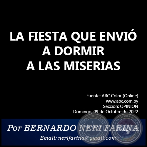 LA FIESTA QUE ENVIÓ A DORMIR A LAS MISERIAS - Por BERNARDO NERI FARINA - Domingo, 09 de Octubre de 2022